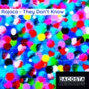 Rojaca - They Don't Know