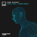 Der Effekt - Loneliness