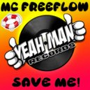 MC Freeflow - SAVE ME!