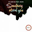 DJ Lesh SA feat. Inami - Something About You