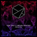 Tone Troy, DJ Arturo Sanchez - Firewater