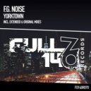 F.G. Noise - Yorktown (Original Mix)