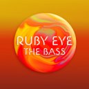 Ruby Eye - The Bass