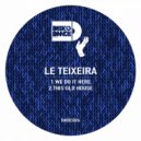 LE TEIXEIRA - This Old House