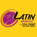 Latin Workout feat. Ruddy Noroña - Dale Menea