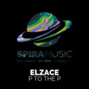 ELZACE - P to the P