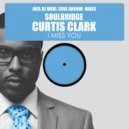Soulbridge feat. Curtis Clark - I Miss You (Soul Groove Mix)