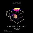 Alex Price, Xorael - One More Night (Radio Edit)
