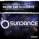 Katylyst & Kiran M Sajeev - Never Say Goodbye