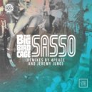 The Big Bird Cage - Sasso (Jeremy Juno Remix)