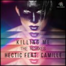 Hectic Featuring Camille - Killing Me (Samantha Togni Remix)