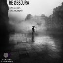 Re Øbscura - Sine Causa (Original Mix)