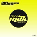 Silva - All That Matters