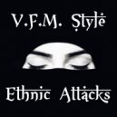 V.F.M. Style - Ethnic Attacks (Original Mix)