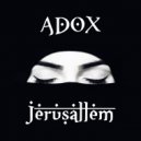 ADOX - Jerusallem (Original Mix)