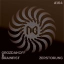 Grozdanoff & Brainfist - Zerstorung