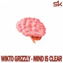 Wikto Grizzly - Mind Is Clear