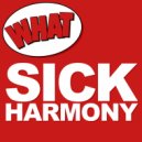 What - Sick Harmony (Cakeboy Remix)