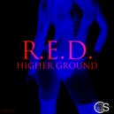 R.E.D. - Higher Ground