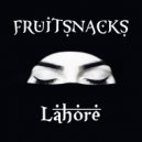Fruitsnacks - Lahore (Original Mix)
