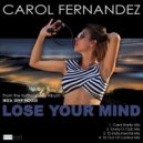 Carol Fernandez - Lose Your Mind (Toney D Club Mix)