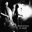 Kharma Factory - E Jazz
