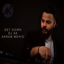 DJ AK Akram Mehio - Get Down
