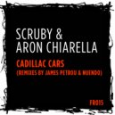 Scruby & Aron Chiarella - Cadillac Cars (James Petrou Remix)