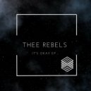 Thee Rebels feat Rocksy - Its Okay