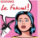Sexofoniks - Le Fakinel (Original Mix)
