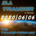 DJ.Traycer - The Trance-Form-Mix (2020/06/06)