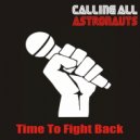 Calling All Astronauts - Time to Fight Back