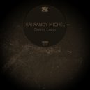 Kai Randy Michel - Devils Loop