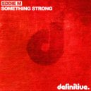 Eddie M - Something Strong