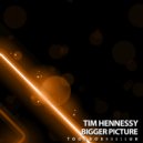 Tim Hennessy - Bigger Picture (Original Mix)