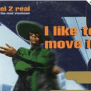 Real 2 Real - I Like To Move It