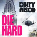 Dirtydisco - Die Hard (Radio Edit)