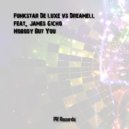 Funkstar De Luxe Vs. Dreamell Feat James Gicho - Nobody But You (Extended)