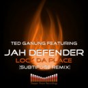 Ted Ganung Ft. Jah Defender - Lock Da Place