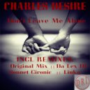 Charles Desire - Don\'t Leave Me Alone (Sonnet Cironic\'s Soft Tech Mix)