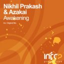 Nikhil Prakash & Azakai - Awakening (Radio Edit)