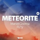 Marvel Cinema & Fishy - Meteorite