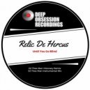 Relic De Hercus - Until You Go Blind (DJ Thes-Man Visionary Remix)