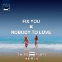 Coldplay, Sigma, Third Party - Fix You x Nobody To Love