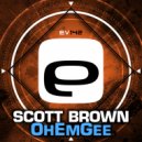 Scott Brown - OhEmGee