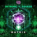 Dktronic Vs. Squeze - Matrix