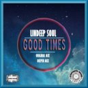 LinDeep Soul - Good Times (Deeper Mix)