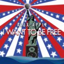 Alex Apple - I Want To Be Free (EDM Mix)