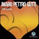 Iwaro, Gutti, Pettro - Oh Love