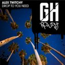 Alex Twitchy - Drop To You Need (Abraham Ruiz Remix)